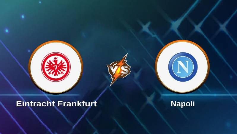 Soi kèo Eintracht Frankfurt vs Napoli