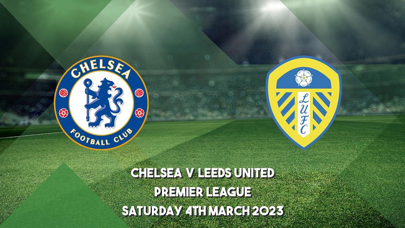 Soi kèo Chelsea vs Leeds United