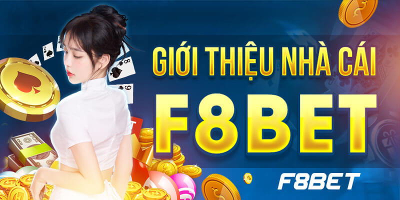 F8bet với hoạt động đáp ứng yêu cầu của thị trường